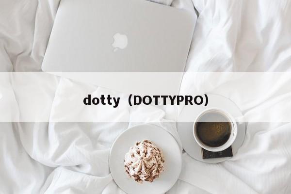 dotty（DOTTYPRO）